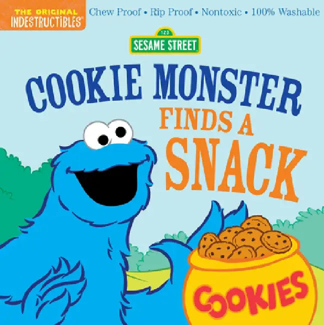 Indestructibles: Sesame Street: Cookie Monster Finds a Snack by Sesame Street