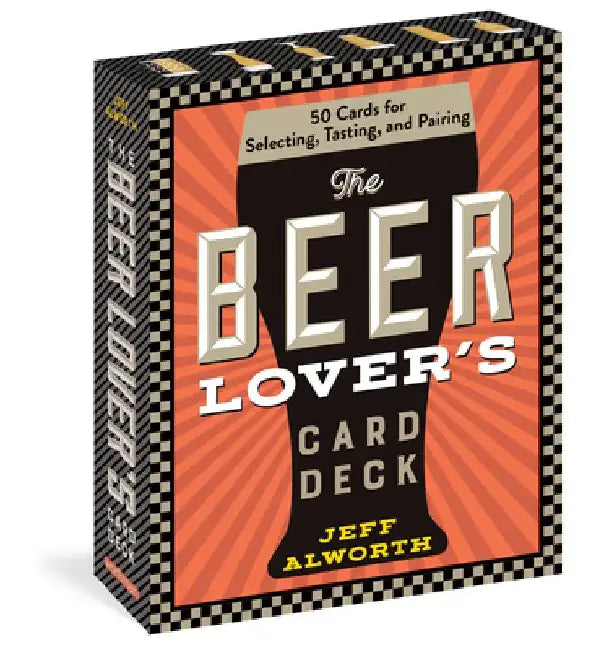 The Beer Lover's Card Deck: 50 Cards for Selecting, Tasting, and Pairing by Jeff Alworth