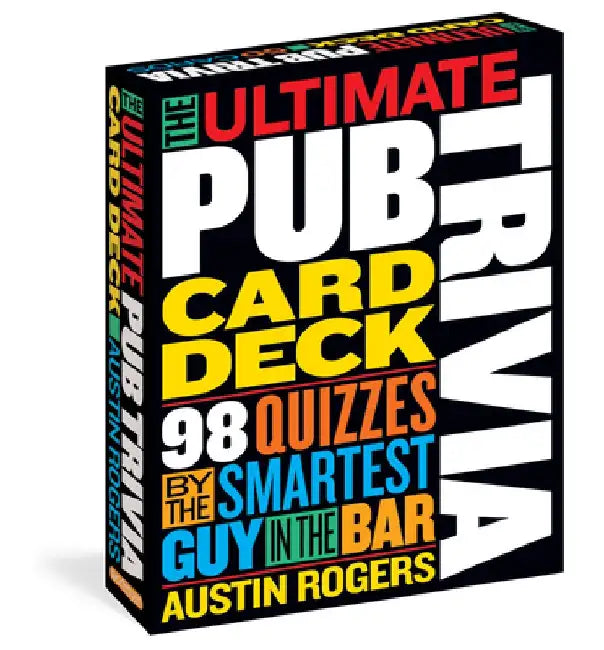 The Ultimate Pub Trivia Card Deck: 98 Quizzes by the Smartest Guy in the Bar by Austin Rogers