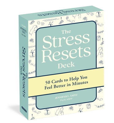 Stress Resets Card Deck: 50 Cards to Help You Feel Better in Minutes by Jennifer L. Taitz