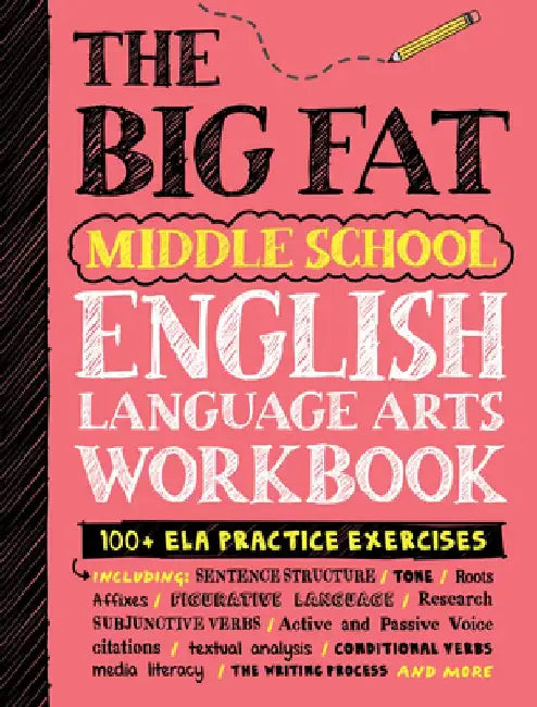 The Big Fat Middle School English Language Arts Workbook: 100+ Ela Practice Exercises by Workman Publishing