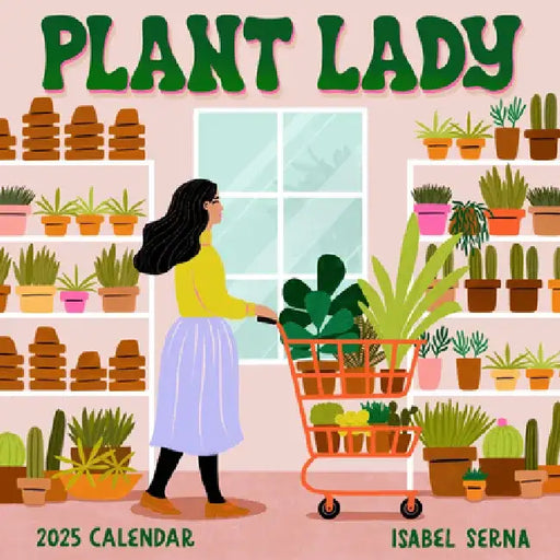 Plant Lady Wall Calendar 2025: More Plants, More Happiness by Isabel Serna