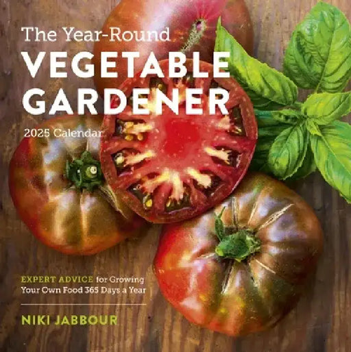 The Year-Round Vegetable Gardener Wall Calendar 2025: Expert Advice for Growing Your Own Food 365 Days a Year by Niki Jabbour