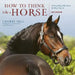 How to Think Like a Horse Wall Calendar 2025: Understanding Why Horses Do What They Do by Cherry Hill