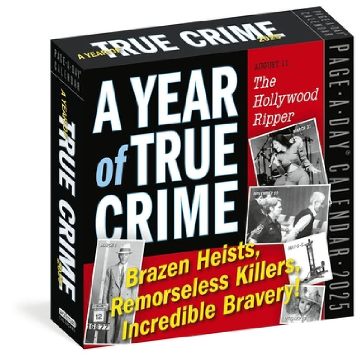 A Year of True Crime Page-A-Day(r) Calendar 2025: Brazen Heists, Remorseless Killers, Incredible Bravery! by Workman Calendars