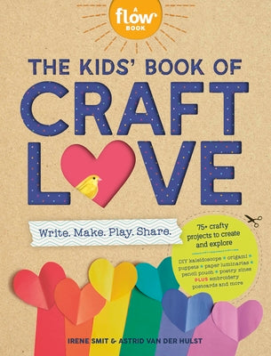 The Kids' Book of Craft Love by Irene Smit