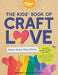 The Kids' Book of Craft Love by Irene Smit