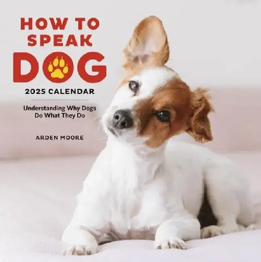 How to Speak Dog Wall Calendar 2025: Understanding Why Dogs Do What They Do by Workman Calendars