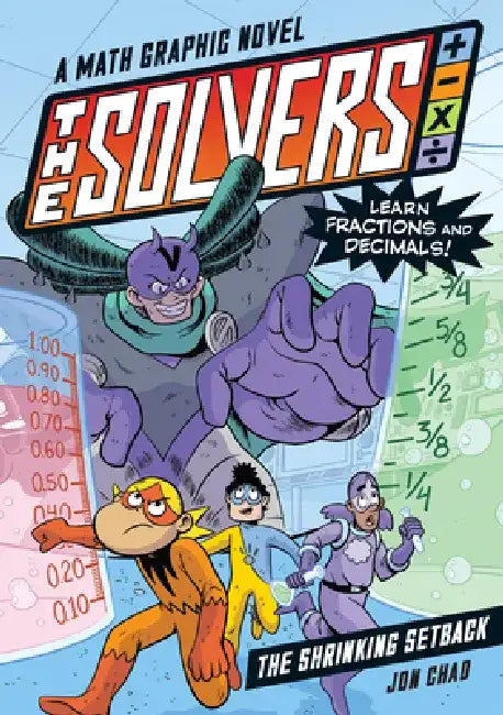 The Solvers #2: The Shrinking Setback: Fractions and Decimals! by Jon Chad