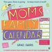 Mom's Family Wall Calendar 2026: This Year, Mom Is Going to Keep Track of Stuff! by Grace Farris