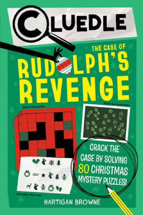 Cluedle: The Case of Rudolph's Revenge (Book 4): Crack the Case by Solving 80 Christmas Myste  by Hartigan Browne