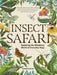 Insect Safari: Exploring the Wondrous World of Everyday Bugs by Margie Patlak