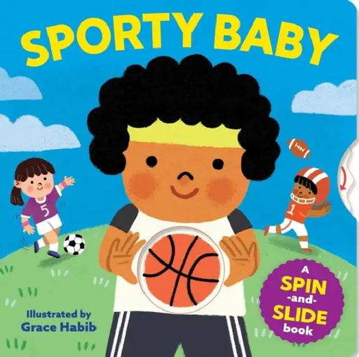 Sporty Baby: A Spin-And-Slide Book by Workman Publishing, Grace Habib
