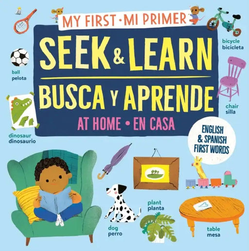 My First Seek and Learn: At Home / Mi Primer Busca Y Aprende: En Casa: English & Spanish First Words / Primeras Palabras En Inglés Y Español by Workman Publishing