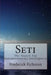 Seti: The Search For Extraterrestrial Intelligence by Frederick Fichman