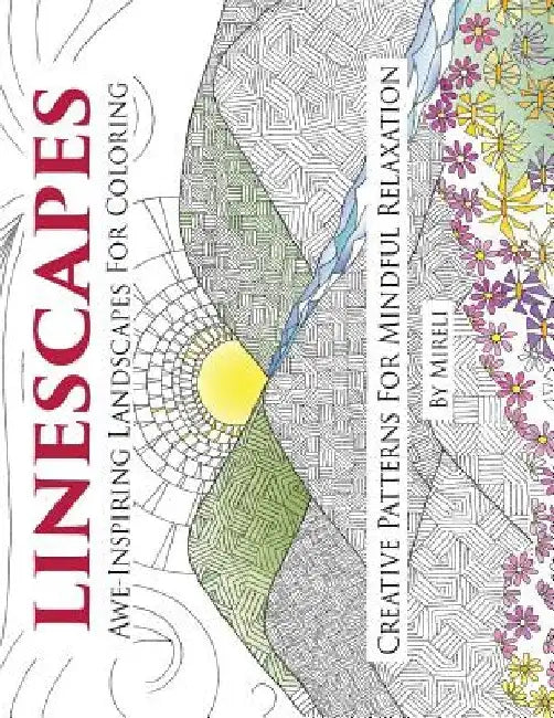 Linescapes: Creative Landscape Patterns For Coloring by Mireli
