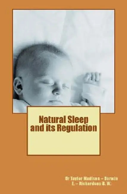 Natural Sleep and its Regulation: Darwin E. - Richardson B. W. by E. Darwin