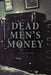 Dead Men's Money by J. S. Fletcher