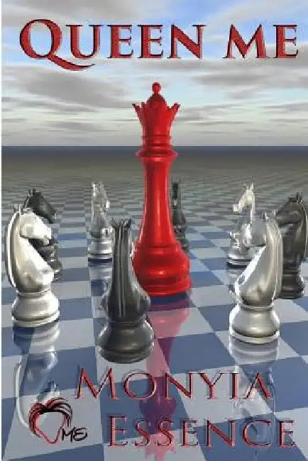 Queen Me: Volume 1 by Monyia Essence