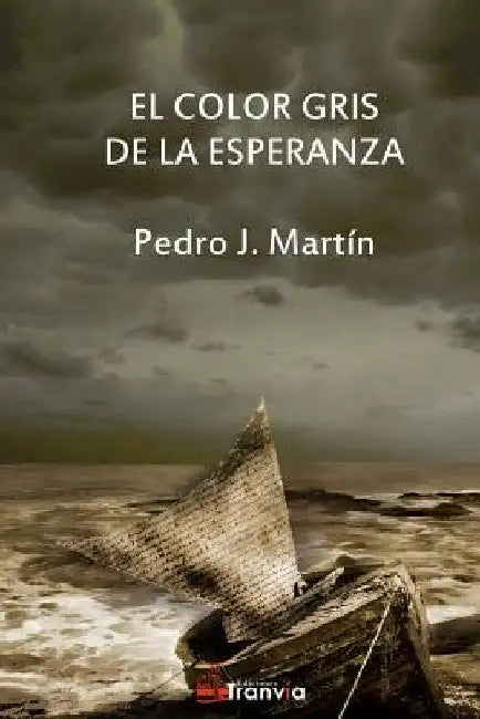 El color gris de la esperanza by Martin, Pedro J.