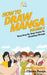 How To Draw Manga VOLUME 2: Your Step-By-Step Guide To Drawing Manga by Christy Peraja