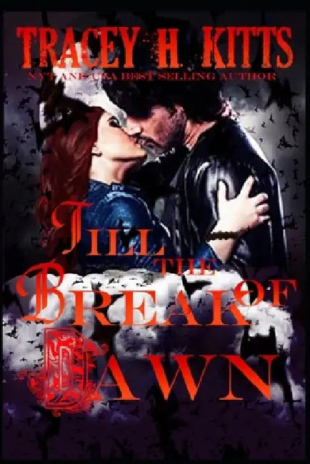 Till the Break of Dawn by Tracey H. Kitts
