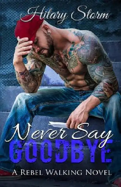Never Say Goodbye by Hilary Storm