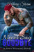Never Say Goodbye by Hilary Storm