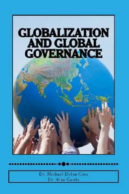 Globalization and Global Governance by Alan Castle
