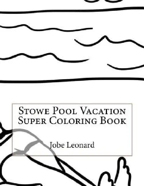 Stowe Pool Vacation Super Coloring Book by Jobe Leonard