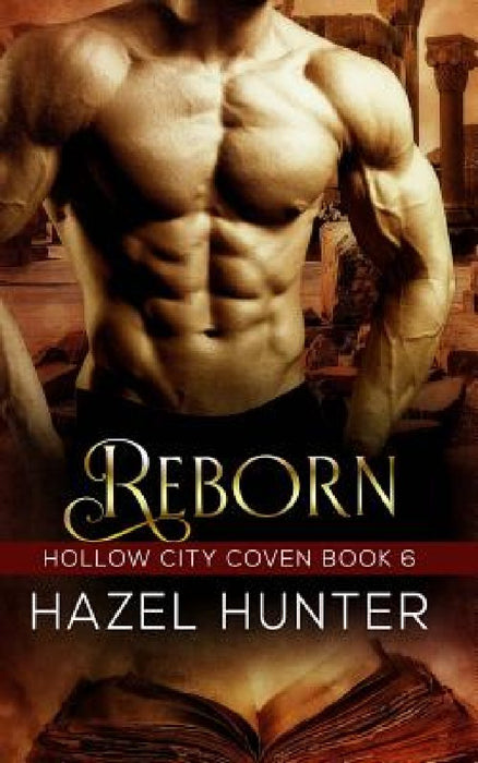 Reborn (Book Six of the Hollow City Coven Series): A Witch and Warlock Romance Novel by Hazel Hunter