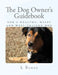 The Dog Owner's Guidebook: Reward-based training for your problem dog by L. R. Bloss