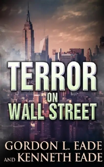 Terror on Wall Street by Kenneth Eade