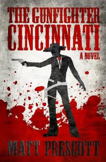 The Gunfighter Cincinnati by Matt Prescott