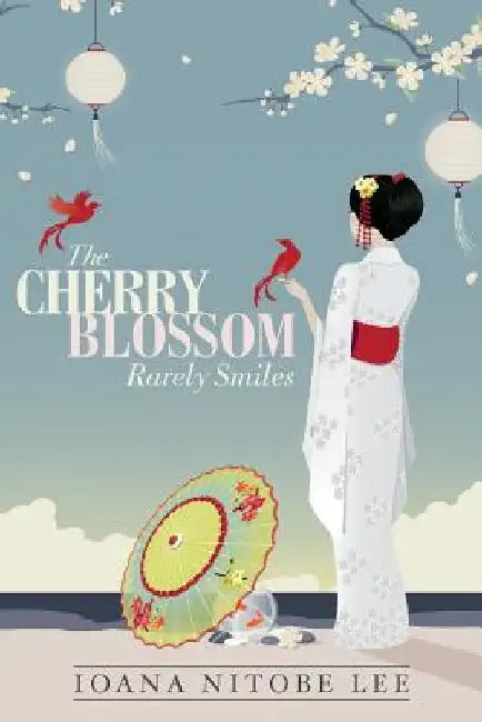 The Cherry Blossom Rarely Smiles by Ioana Nitobe Lee
