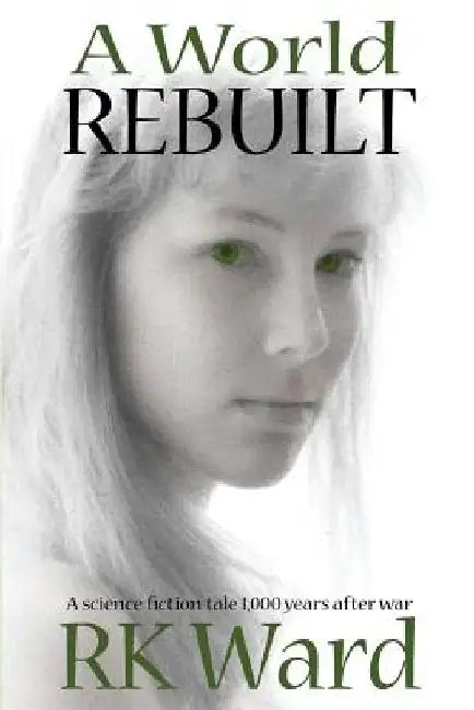 A World Rebuilt by R. K. Ward