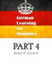 German Learning for Dummies: Part 4 by James G. Clancy