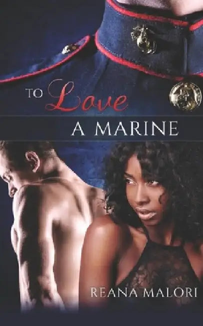 To Love a Marine by Reana Malori