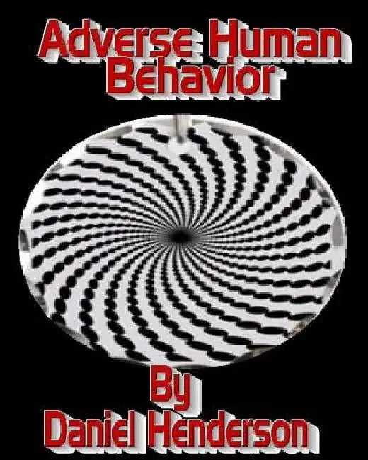 Adverse Human Behavior by Daniel E. Hemderson