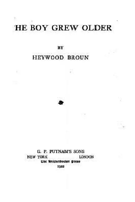 The boy grew older by Heywood Broun