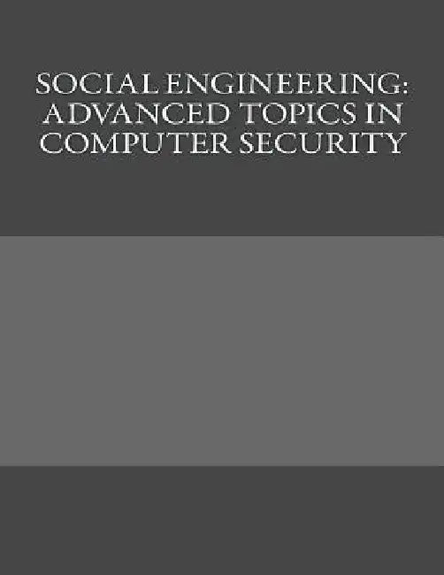 Social Engineering: Advanced Topics in Computer Security by Virgil Pechar