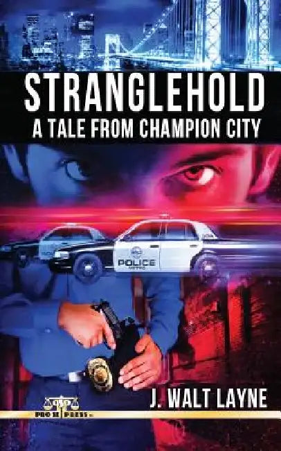 Stranglehold: A Tale from Champion City by J. Walt Layne