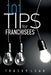 101 Tips for Franchisees by Tracey Leak