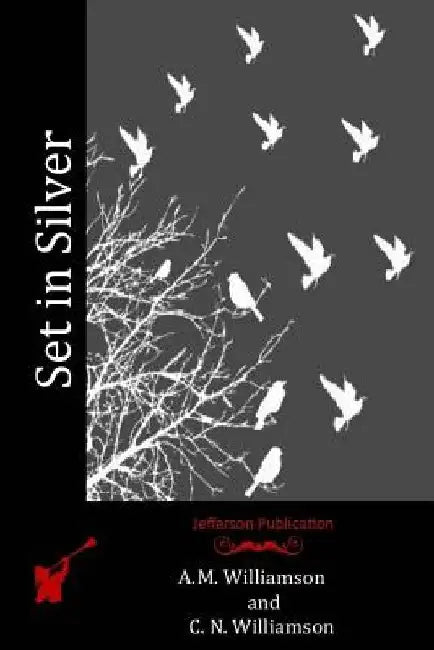 Set in Silver by C. N. Williamson