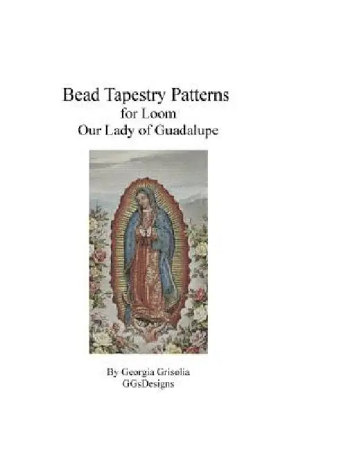 Bead Tapestry Patterns for Loom Our Lady of Guadalupe by Georgia Grisolia