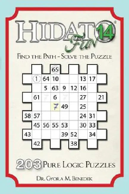 Hidato fun 14: 203 New Logic Puzzles by Gyora M. Benedek