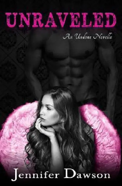 Unraveled by Jennifer Dawson