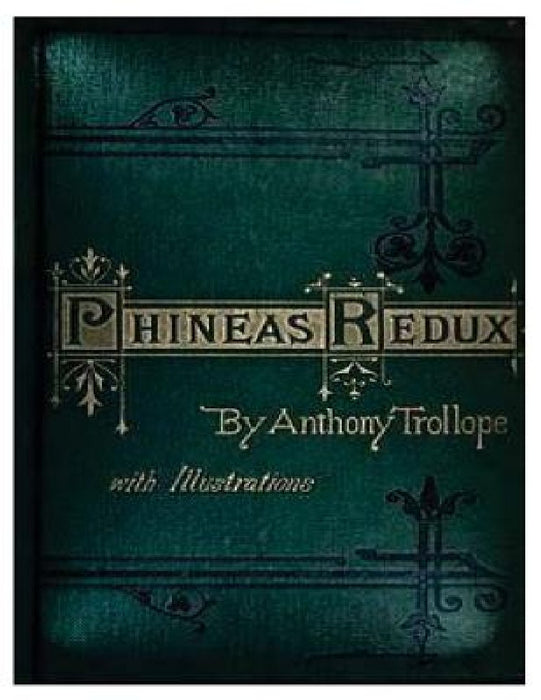 Phineas Redux (1874) NOVEL by Anthony Trollope (World's Classics). by Anthony Trollope