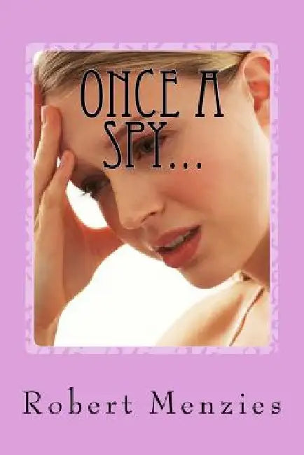 Once a Spy... by Robert Menzies