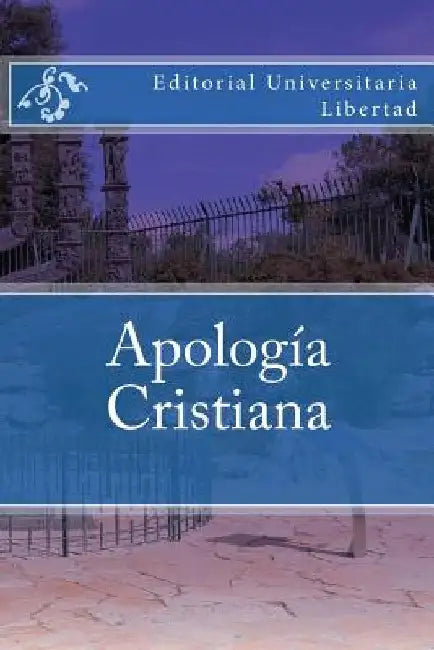 Apologia Cristiana by Libertad, Editorial Universitaria